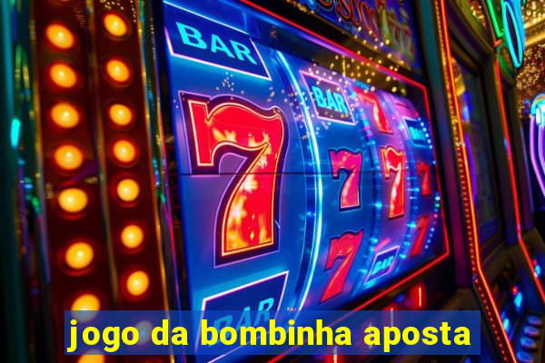 jogo da bombinha aposta